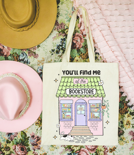 You'll Find Me At The Bookstore Tote Bag