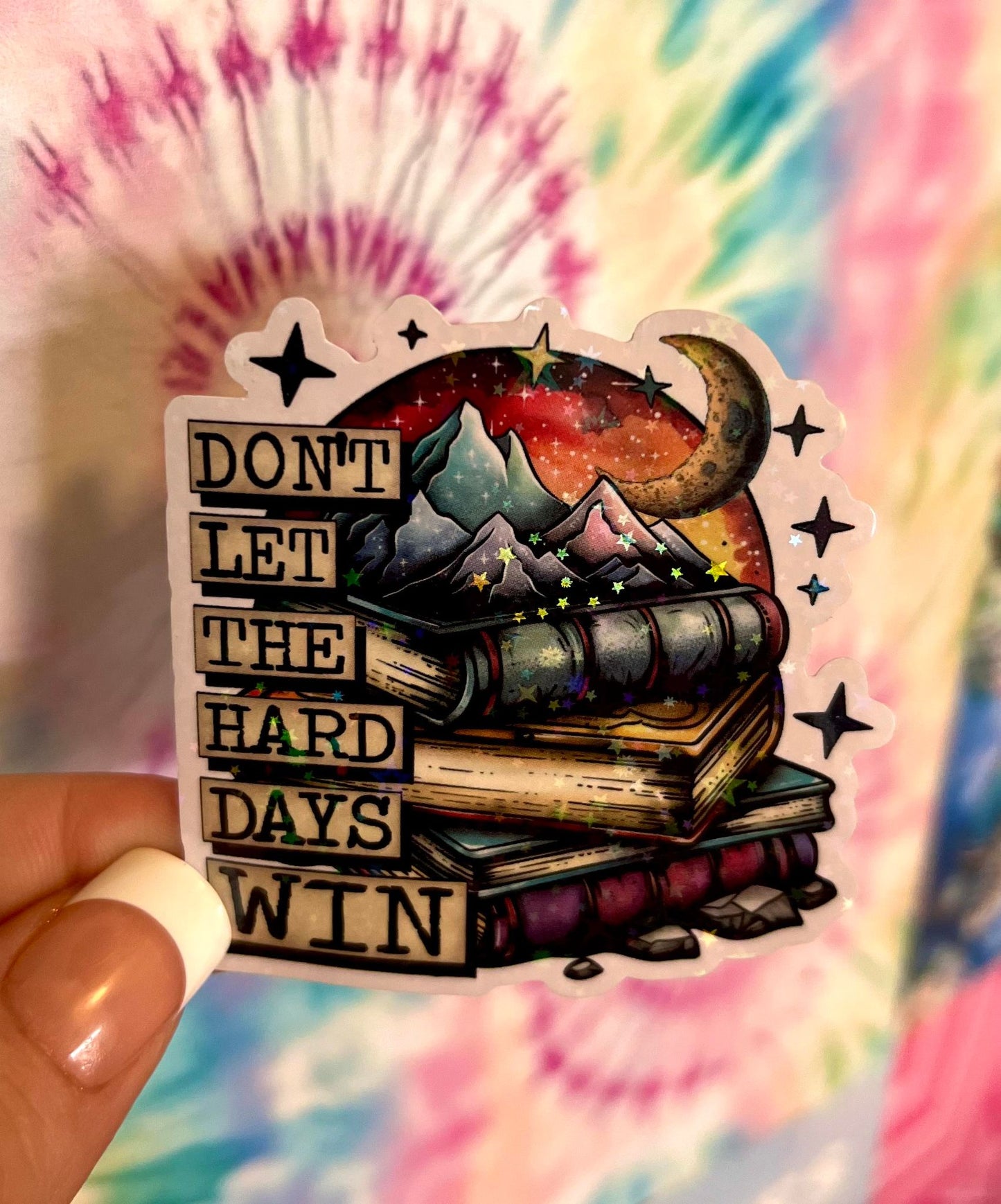 Don't Let The Hard Days Win Sticker