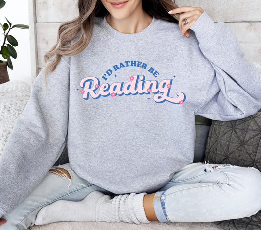 I'd Rather Be Reading Women's Sweatshirt