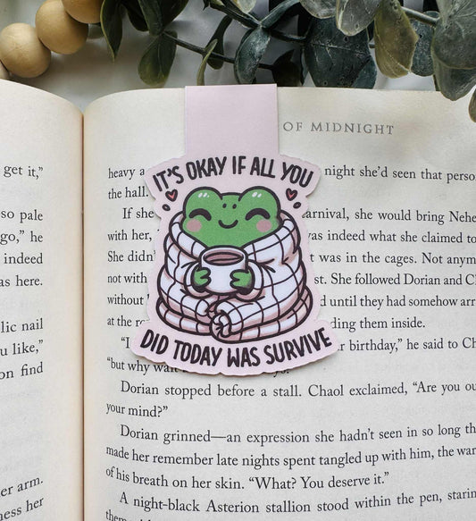 It's Okay If All You Did Today Was Survive Magnetic Bookmark